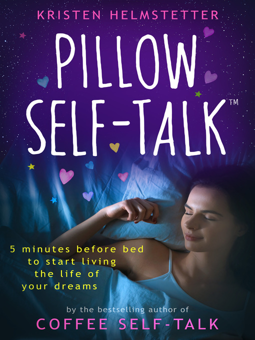 Title details for Pillow Self-Talk by Kristen Helmstetter - Available